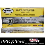 New Can Fan Q-max 10" 1024 Cfm Inline Exhaust Ventilation Hydroponics Grow Quiet. Fixed Price $179.00.