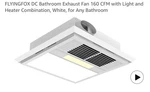 Flyingfox Dc Bathroom Exhaust Fan 160 Cfm With Light And Heater Combination... Fixed Price $79.00.